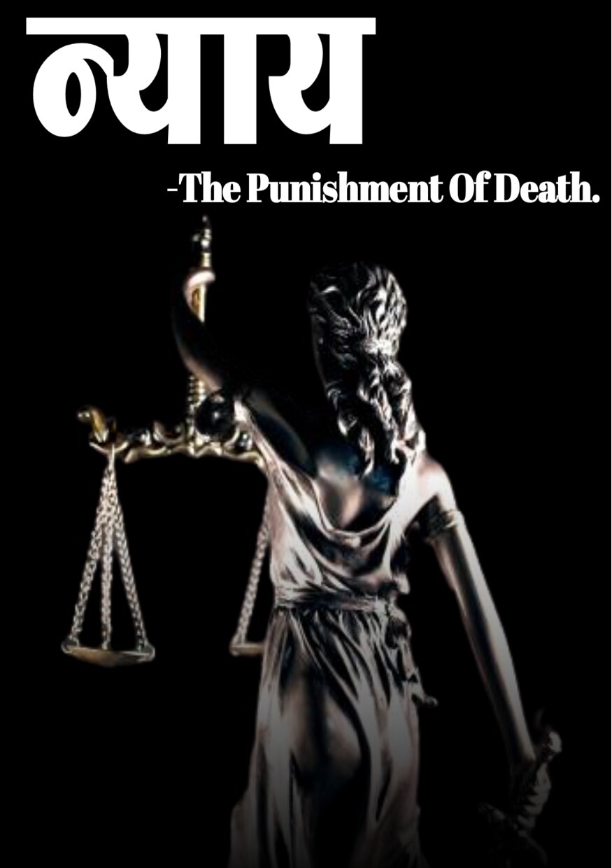 nyay_the_punishment_of_death_anmol_yadav.......